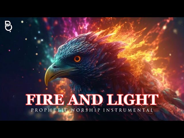 Fire And Light The Supernatural Anthem | Prophetic Worship Music Instrumental class=