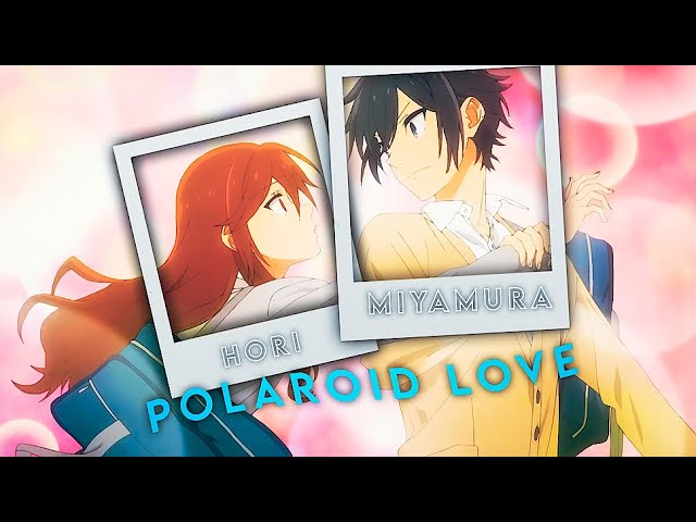 Horimiya | Polaroid Love [AMV/EDIT]