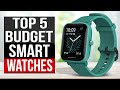 Top 5 best budget smartwatch 2024