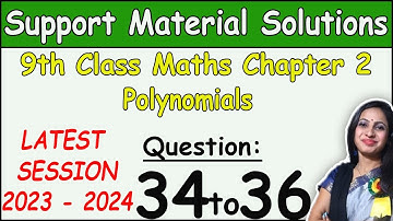 DOE Support Material Solution |Class 9 Math Chapter 2 Polynomials Ques 34 to 36 Solution | 2023-2024