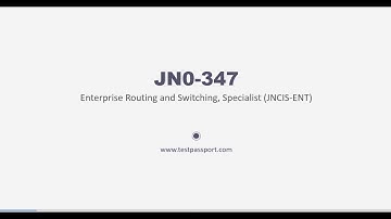 100% Pass JN0-347 Enterprise Routing and Switching, Specialist (JNCIS-ENT)