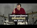 Voici comment acqurir une indpendance absolue en jazz