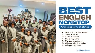 Ambassadors of Christ - Best ENGLISH Non Stop Songs of all The Time