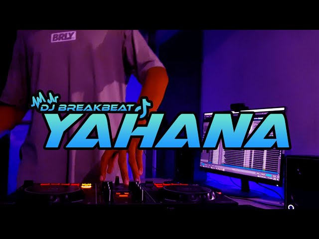 DJ YAHANA BREAKBEAT FULLBASS TERBARU class=