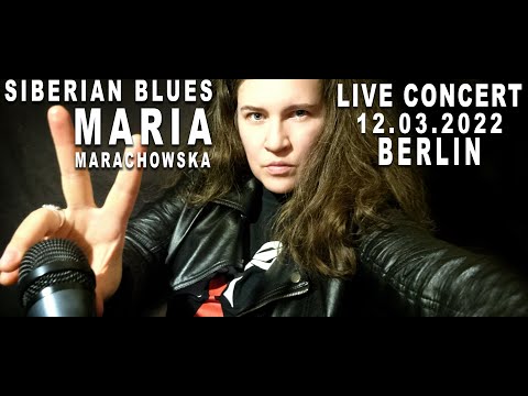@MARIA MARACHOWSKA - LIVE 4K CONCERT - 12.03.2022 - SIBERIAN BLUES - BERLIN #music #concert