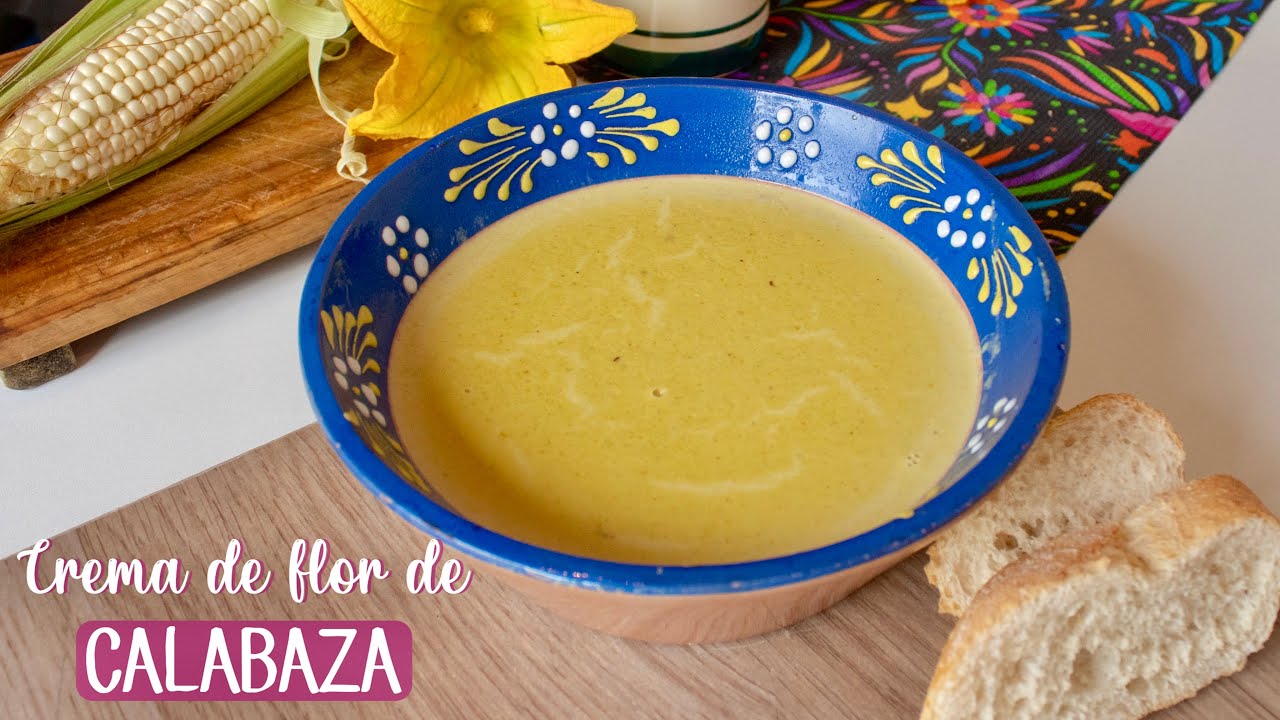 CREMA DE FLOR DE CALABAZA CON ELOTE | Del corazón al paladar