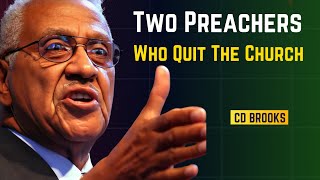 Two Preachers Who Quit The Church | CD Brooks