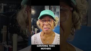SURVIVING TOXIC MOTHERS #shorts