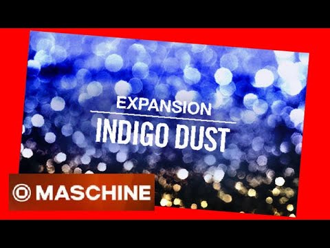 INDIGO DUST Expansion demo all kits - Techno Deep Maschine Native Instruments Demo