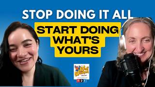 Stop Doing It All. Start Doing What's Yours | Almost Having It All with Dr. Corinne Low