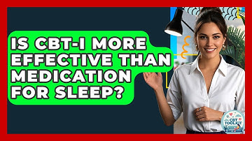 Is CBT-I More Effective Than Medication For Sleep? - CBT Toolkit
