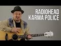 How To Play Radiohead - Karma Police