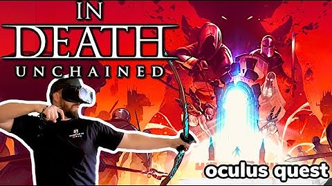 In Death Unchained Gameplay Preview on Oculus Quest