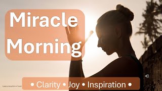 10-Minute Guided Miracle Morning Meditation | Start Your Day Right!