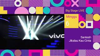 Big Stage LIVE (Minggu 6) Santesh-Jikalau Kau Cinta