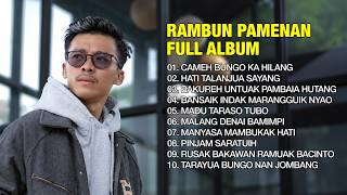 FULL ALBUM RAMBUN PAMENAN Terbaik - Cameh Bungo Ka Hilang, Hati Talanjua Sayang