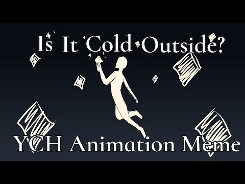 (YCH CLOSED) Is It Cold Outside - Animation Meme YCH
