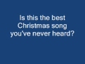 Is this the best chrismas song youve never heard