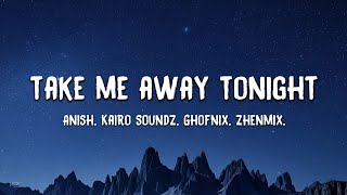 Kairo SoundZ - TAKE ME AWAY TONIGHT (Lyrics)