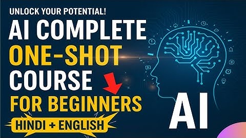 🎓 AI Complete One-Shot Course for Beginners (Hindi + English)