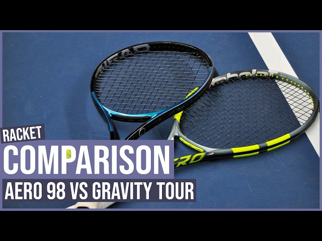 Choosing Between the Aero 98 and Gravity Tour - Racket Comparison