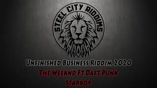 The Weeknd Ft Daft Punk - Starboy (SCR Unfinished Business Riddim Remake 2020)