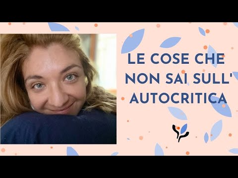 Video: Perché sono così autocritico?