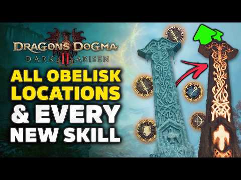 Dragon’s Dogma 2 Dark Arisen - ALL Obelisk Locations & New Skills for Every Vocation (Spoilers)