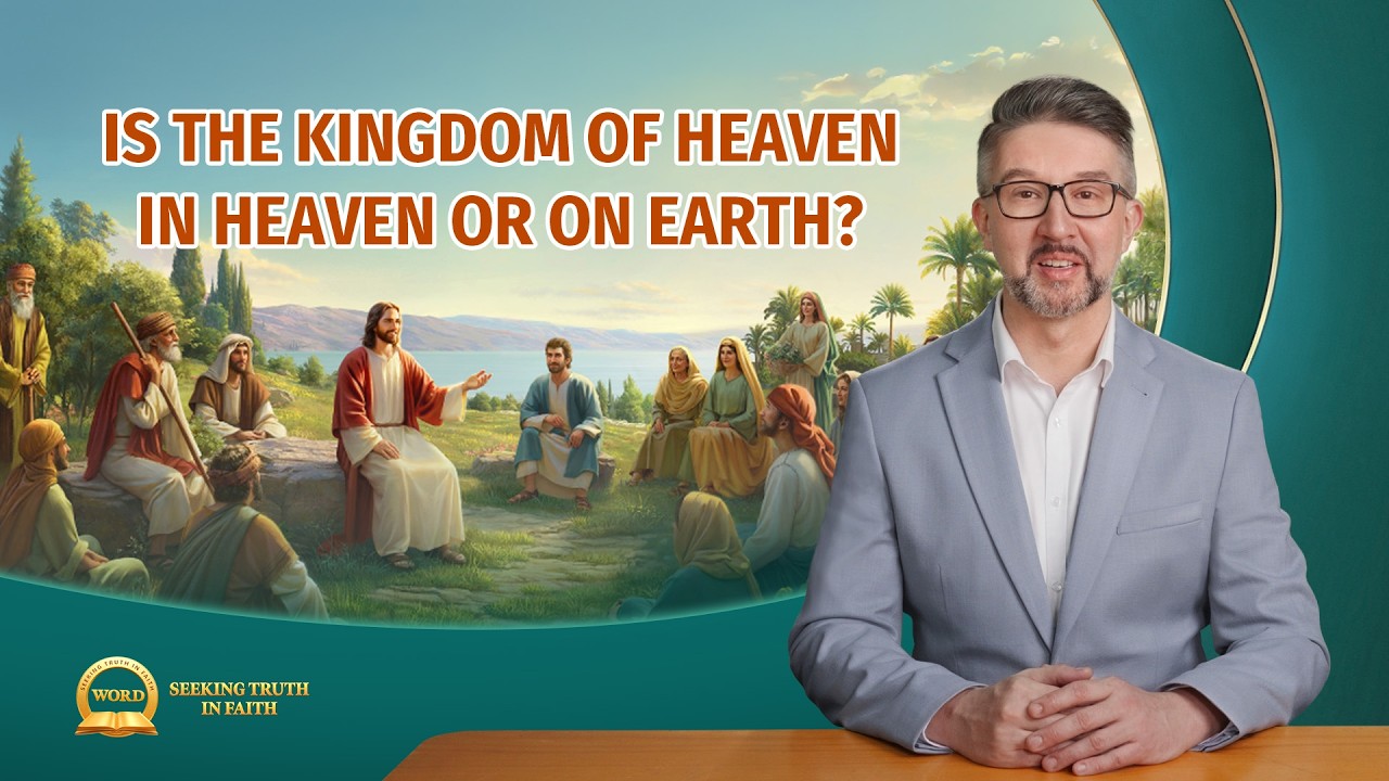 Sermon Series: Seeking True Faith | Is the Kingdom of Heaven in Heaven or on Earth?