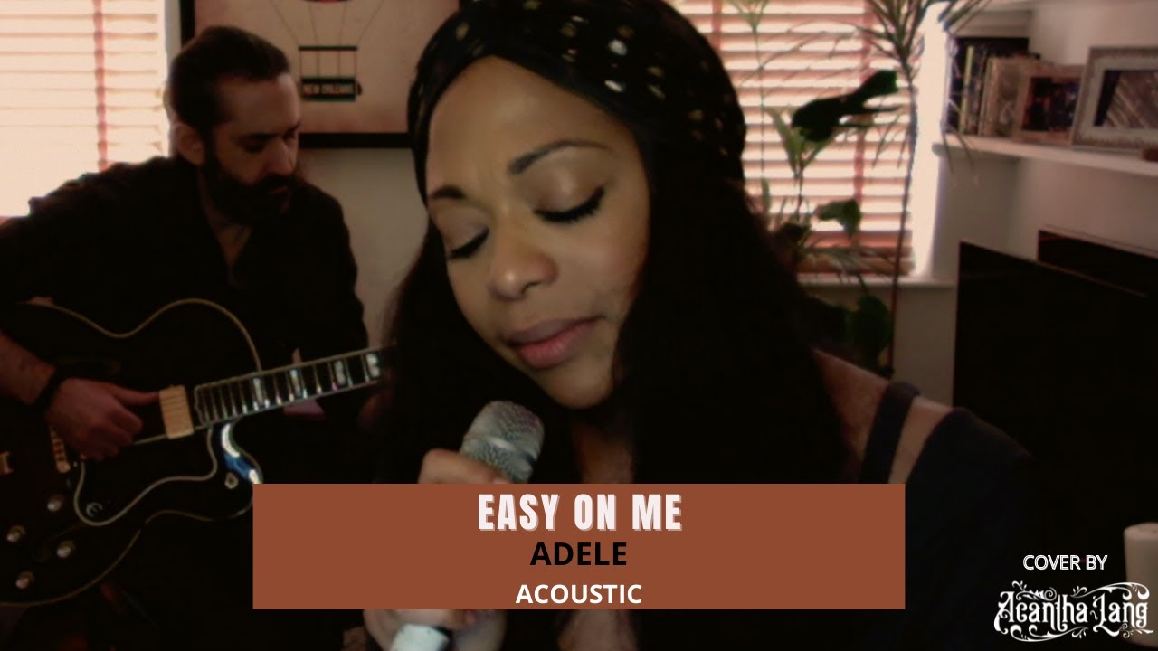 Easy On Me - Adele (Acoustic Cover) by Acantha Lang