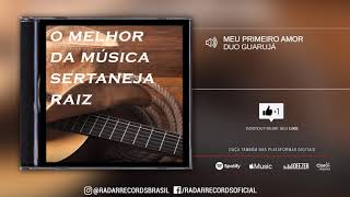 Duo Guarujá - Meu Primeiro Amor [CD O Melhor da Música Sertaneja Raiz]