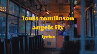 Angels Fly - Louis Tomlinson (Lyrics)