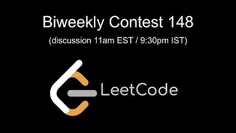 LeetCode Biweekly Contest #148 Livestream!