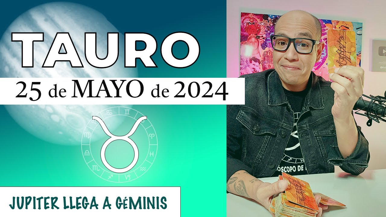 TAURO | Horóscopo de hoy 25 de Mayo 2024 | No se vale renunciar a estas ...
