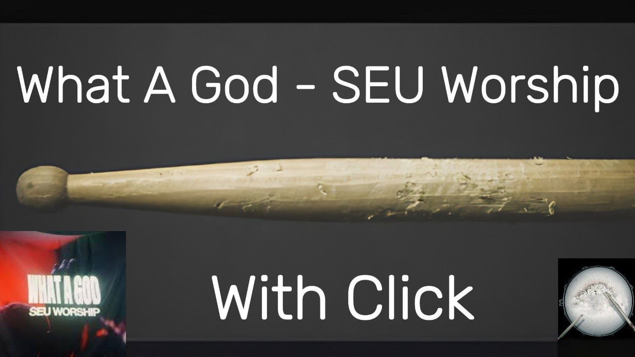 What A God - SEU Worship - Drumless - With Click