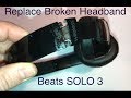 How to Replace Broken Headband Part on Beats Solo 3 Wireless Headphones