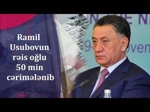 Ramil Usubovun rəis oğlu 50 min cərimələnib