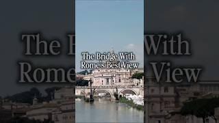 The Best View of St. Peter's in Rome Is From This Bridge