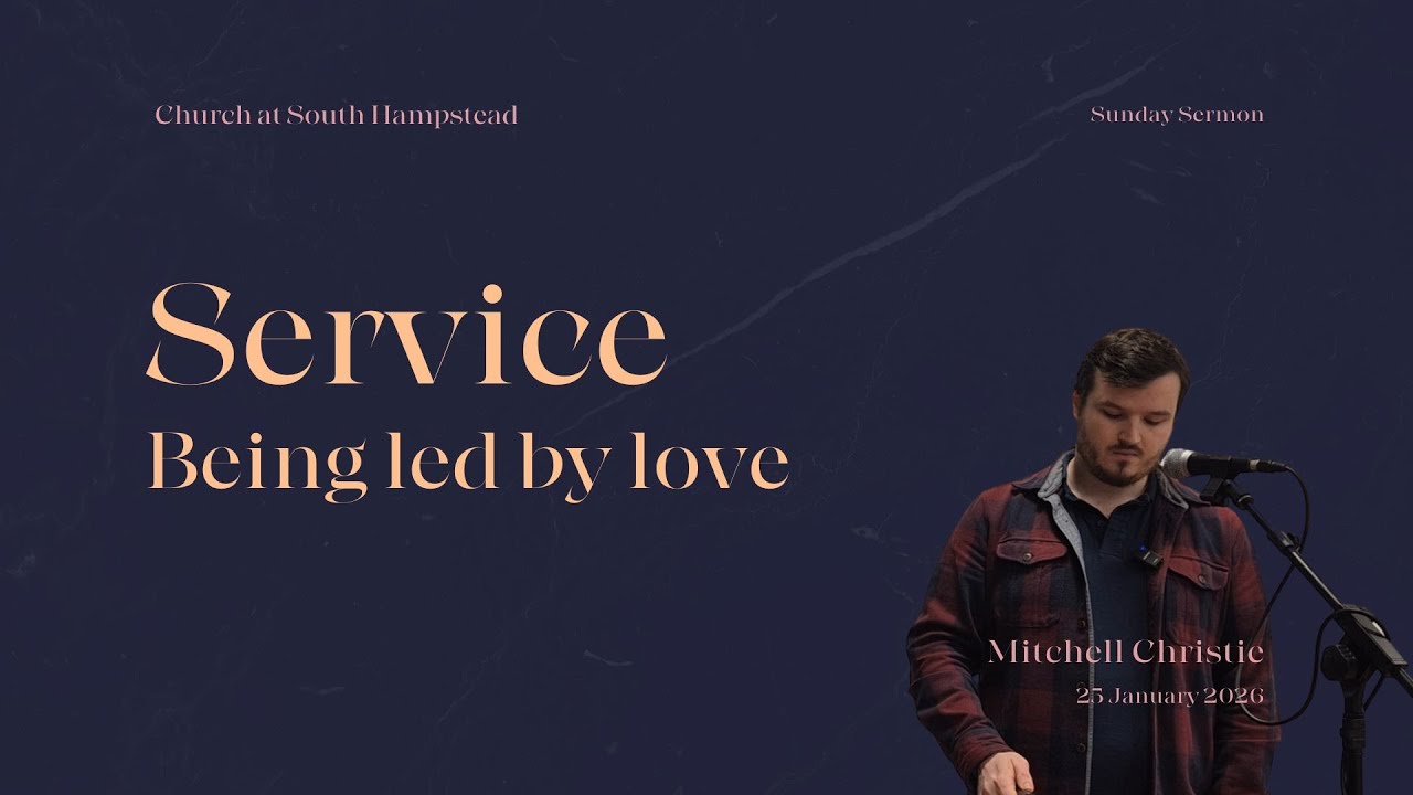 Service: Being Led by Love | 1 Peter 4:8-11 | Mitchell Christie