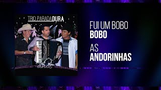 Trio Parada Dura - Fui Um Bobo/As Andorinhas |  40 Anos
