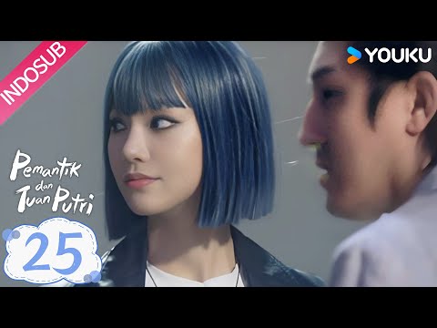INDO SUB Pemantik Dan Tuan Putri Lighter And Princess EP25 Chen Feiyu Zhang Jingyi YOUKU