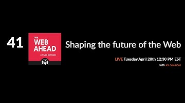 41: Shaping the future of the Web