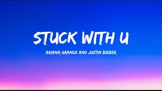 Stuck With U - Ariana Grande and Justin Bieber || Lyrics