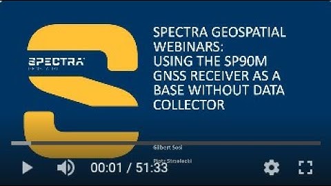 Spectra Geospatial Webinar, SP90m GNSS receiver as a base without data collector
