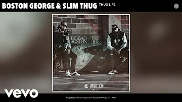 Boston George, Slim Thug - Thug Life (Audio)