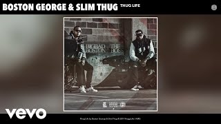 Смотреть клип Boston George, Slim Thug - Thug Life (Audio)