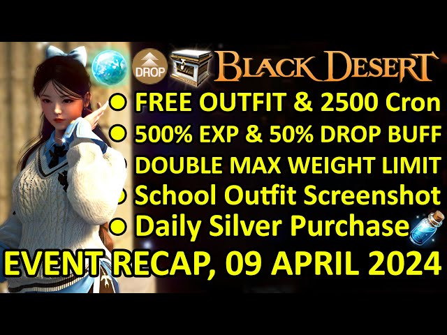 FREE OUTFIT & 2500 Cron Stone, 500% EXP & 50% DROP RATE BUFF (BDO Event Recap, 09 APRIL 2024) Update class=