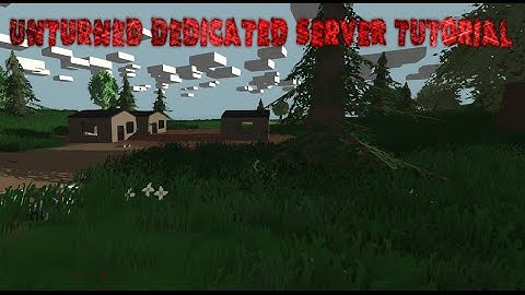 Unturned Dedicated Server Tutorial