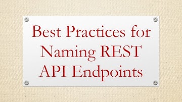 Best Practices for Naming REST API Endpoints