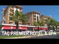 Taç Premier Hotel & Spa / Alanya - Antalya